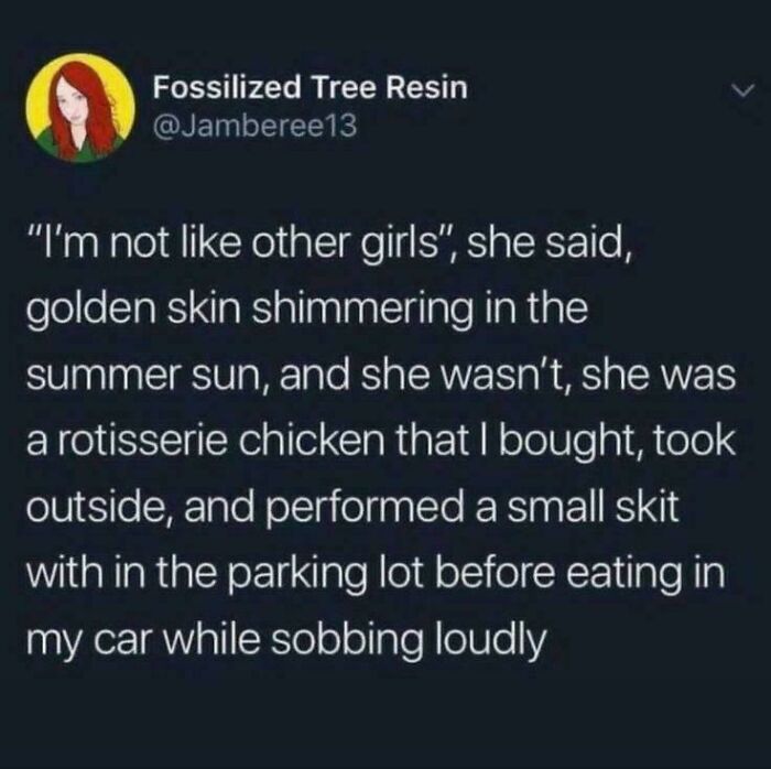 A funny and confusing tweet describing a person acting like a rotisserie chicken, an example of being way too specific.