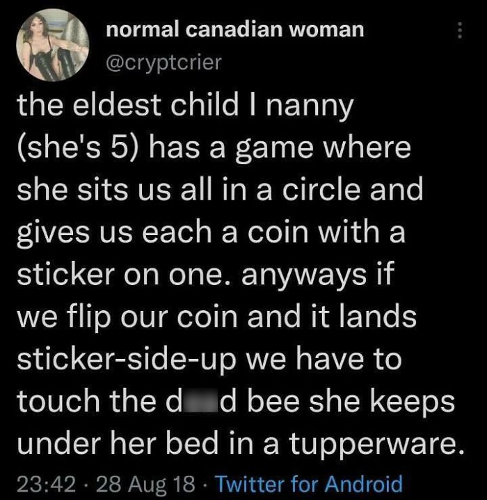 A funny and confusing tweet about a childs game involving a d**d bee, an example of being way too specific.