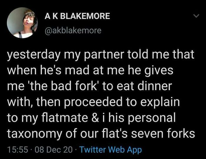 A confusing tweet from A K Blakemore about a partner giving 'the bad fork' for dinner. Examples of people being too specific.