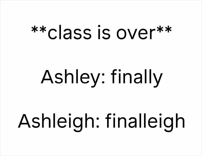 A funny, relatable meme about class being over, with Ashley and Ashleigh celebrating, boosting morale and humor.