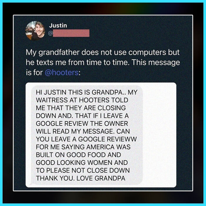 Elderly people humorously using technology, like this grandpa texting a review for Hooters to his grandson.