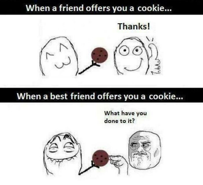 A two-panel comic contrasting reactions to a cookie from a friend versus a best friend, a classic ancient meme.