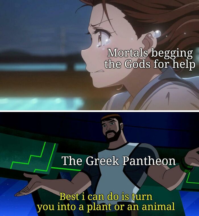 A two-panel mythology meme showing mortals begging gods for help, and the Greek Pantheon offering transformations.