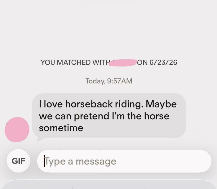 A dating text with a pickup line that reads: I love horseback riding. Maybe we can pretend I'm the horse sometime.