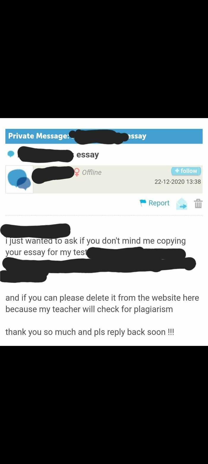 A private message asking to copy an essay for a test and then delete it, exemplifying people who think they're the main character.
