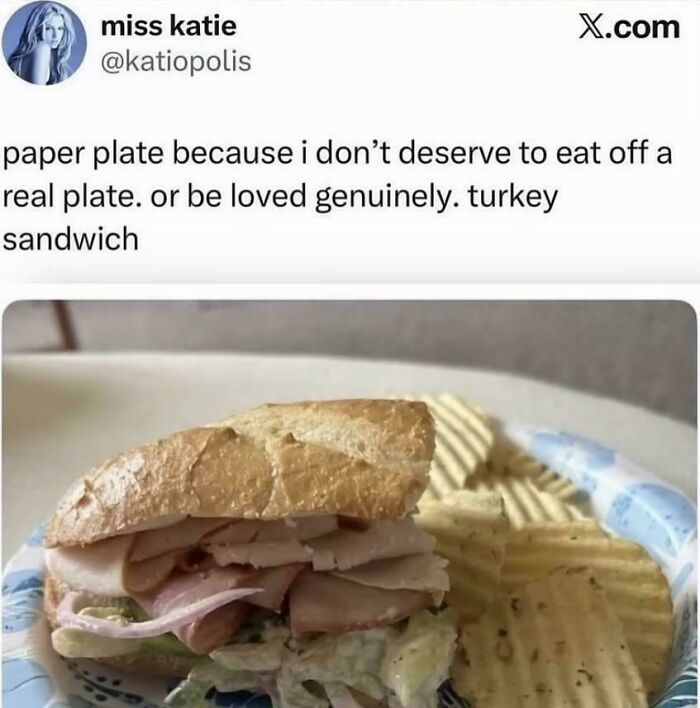 A tweet sharing unhinged thoughts about eating a turkey sandwich on a paper plate, emphasizing feelings of not deserving love.