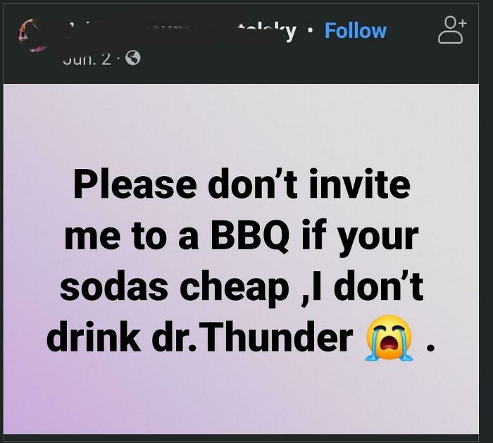 A social media post from someone who thinks they are the main character, stating they will not attend a BBQ with cheap soda.