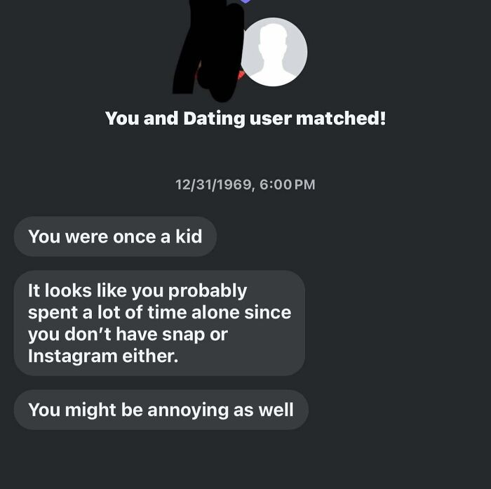 A screenshot of bad dating texts, where a match says you might be annoying and spent time alone.