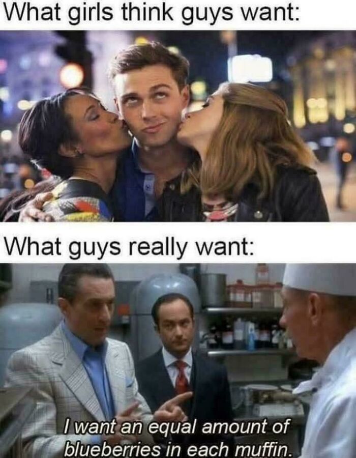 A blursed meme showing What girls think guys want versus What guys really want: equal blueberries in muffins.