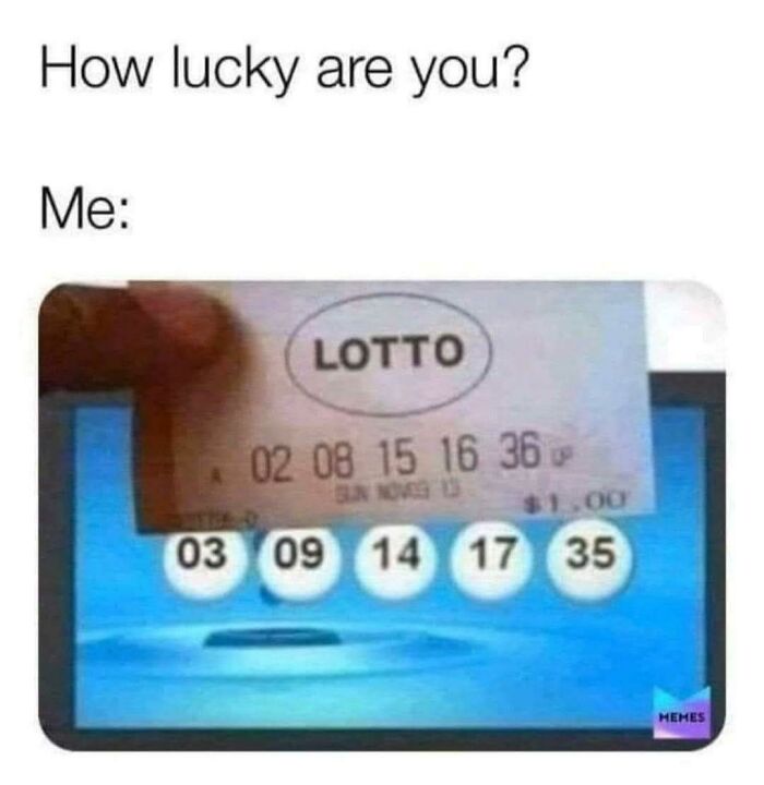 A split image showing a Lotto ticket with numbers compared to screen numbers, questioning luck. A blursed meme.