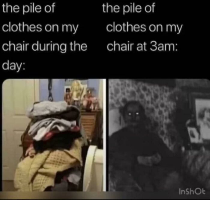 A blursed meme comparing a pile of clothes during the day to a scary figure at 3 AM, a funny and eerie image.