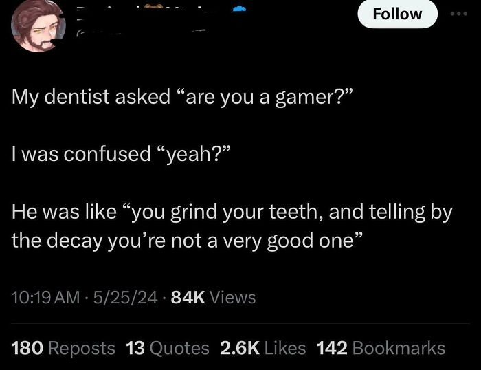 A screenshot of a tweet showing a clever clapback, where a dentist roasts a gamer about grinding teeth and decay. The tweet displays a humorous interaction with a sharp, witty comeback.