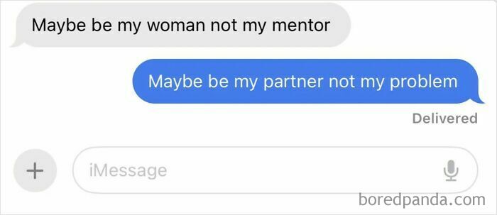 A woman messaging a toxic man gets a text that reads, Maybe be my woman not my mentor. She replies, Maybe be my partner not my problem.