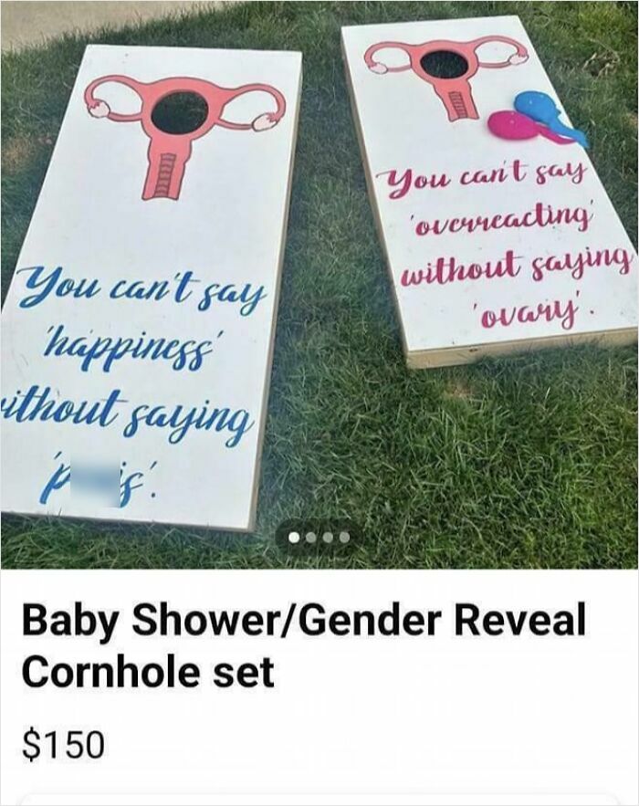 A gender reveal cornhole set with uterus designs, one saying You can't say happiness, the other You can't say overreacting.