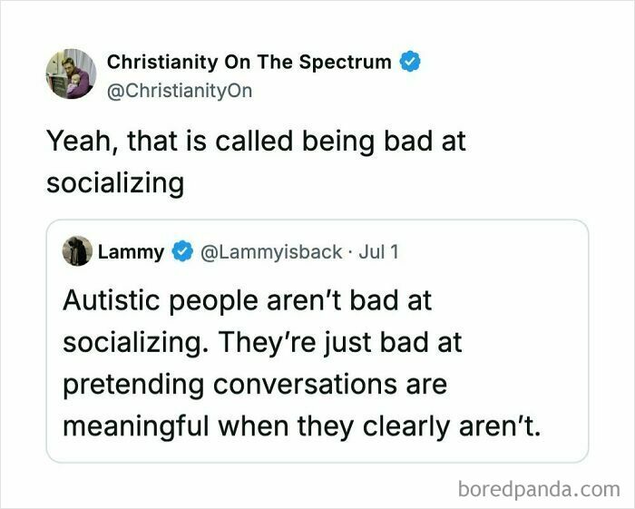 Funny comments on a tweet about autistic people not being bad at socializing, just bad at pretending.