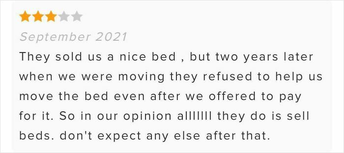 A two-star review from customers who think they are the main character, complaining a bed company wouldn't help move a bed years later.