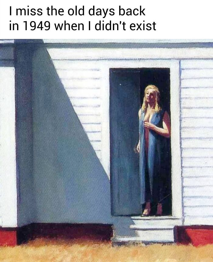 A classic painting comedy meme showing a woman standing in a doorway with a humorous caption about missing the past.