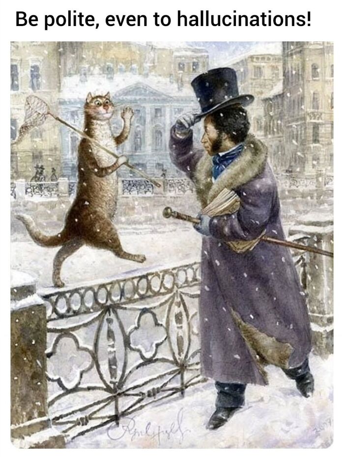 Classic painting turned into modern-day comedy art meme about being polite to hallucinations.