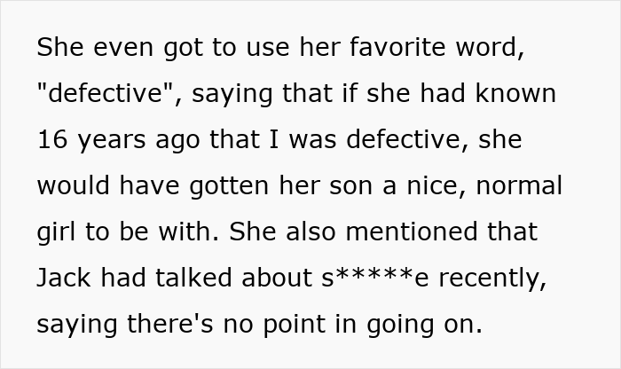 Future mother-in-law calls woman defective, saying she wanted a normal girl for her son and mentions his distress.