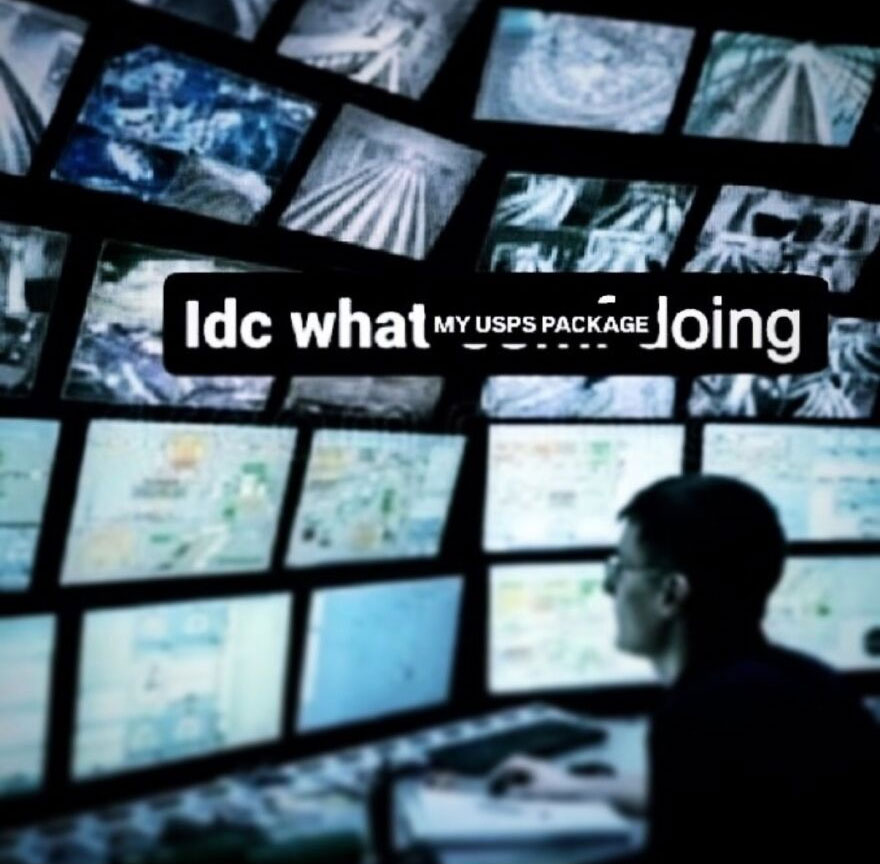 Funny unhinged screenshot of a meme showing a person monitoring many screens, with text about a USPS package.
