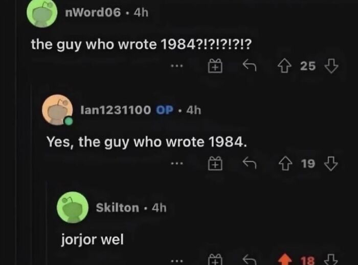 A relatable meme featuring Reddit comments about George Orwell and the book 1984.