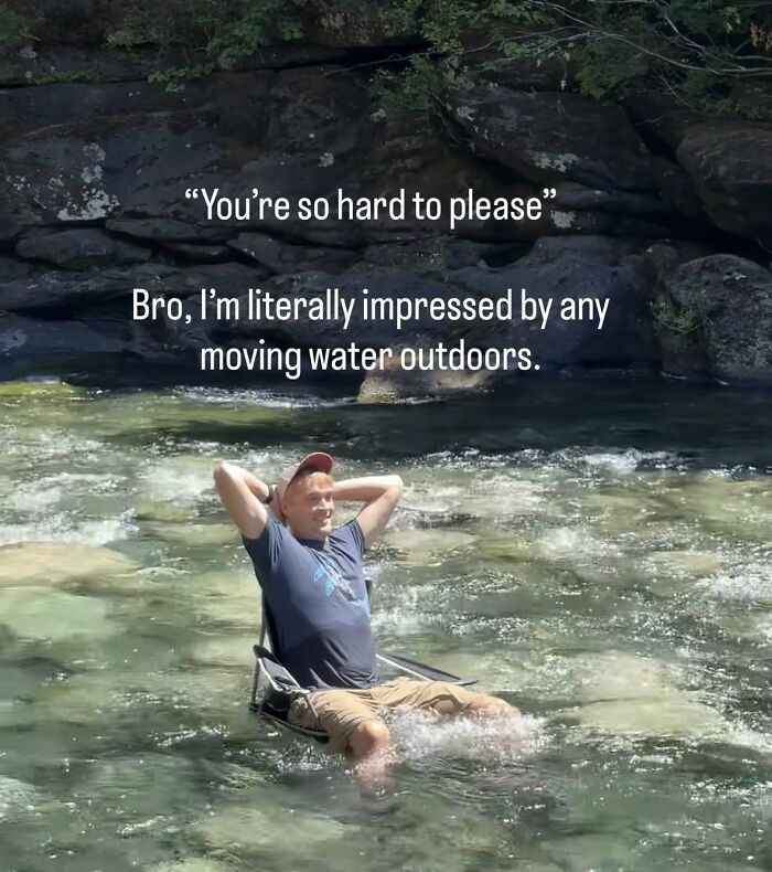 A man relaxing in a chair in a river, a relatable meme about appreciating simple things to boost morale.
