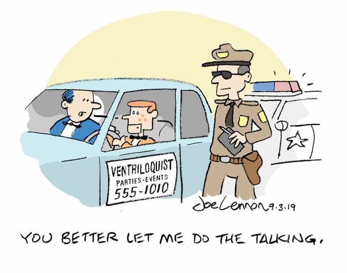 Hilariously awkward comic by Joe Lennon of a ventriloquist pulled over by a cop, with the dummy telling him to do the talking.