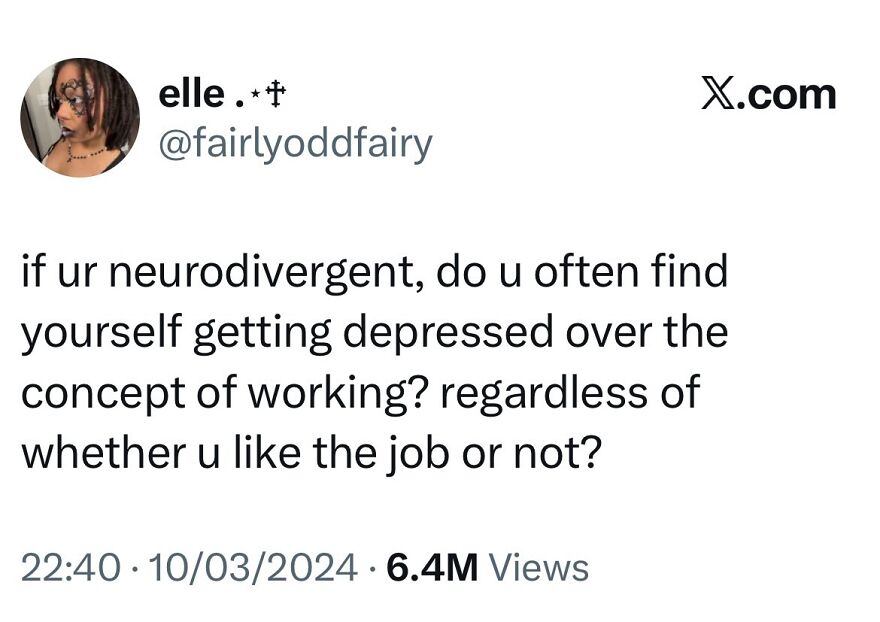 A tweet asking if neurodivergent people get depressed about working, a relatable meme for autistic people.
