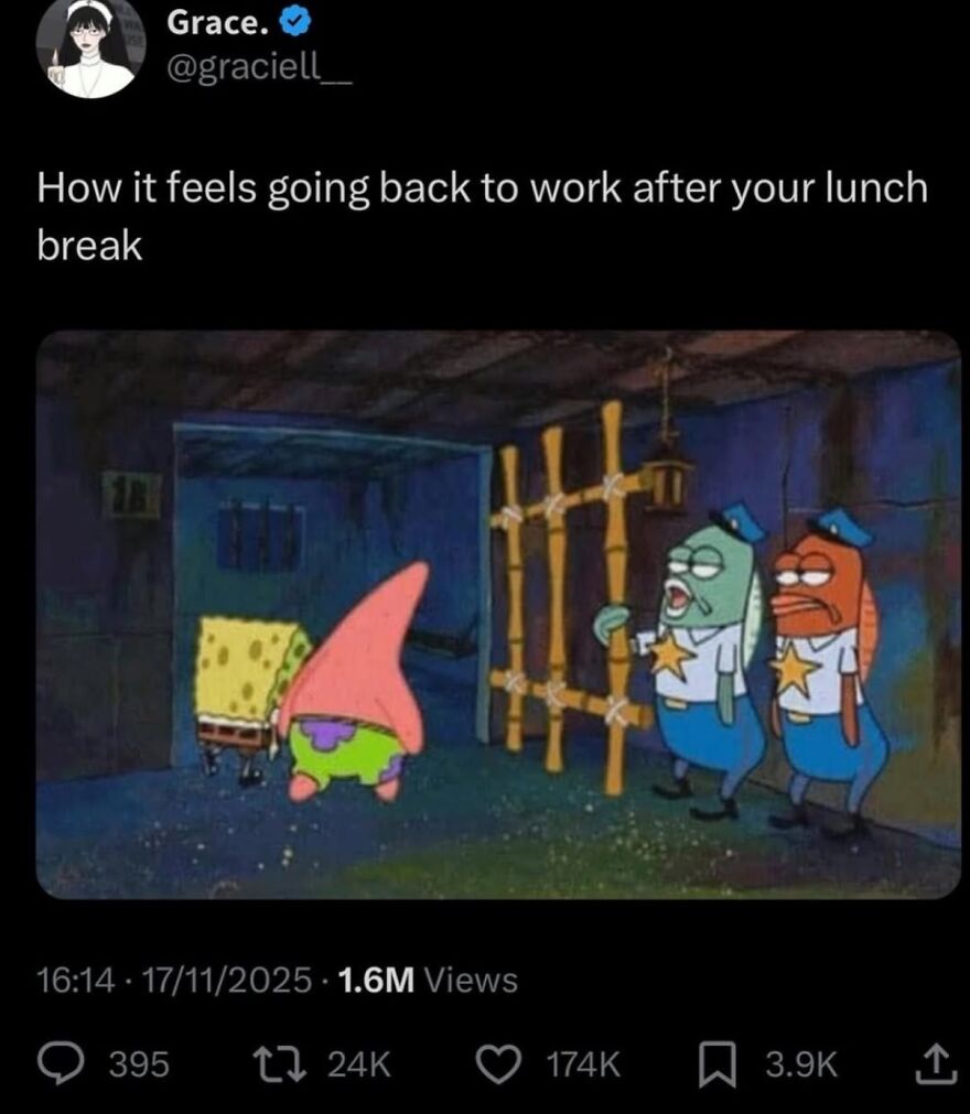 A hilariously unhinged screenshot of a tweet featuring Spongebob and Patrick meme representing going back to work after lunch.