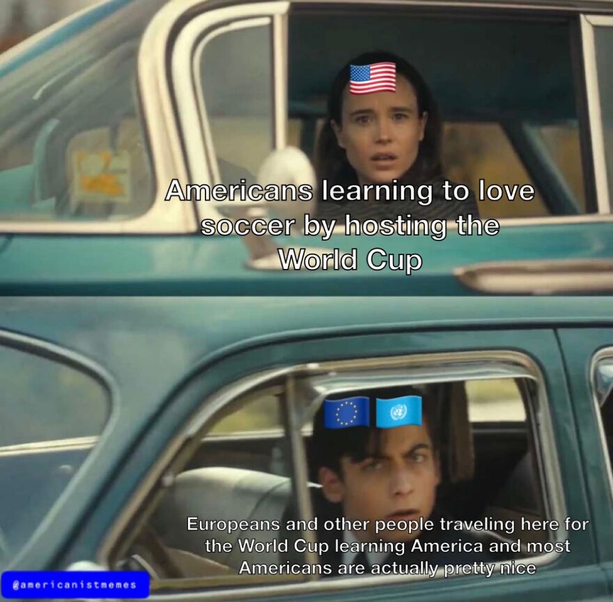 A two-panel meme. Top: Americans loving soccer during World Cup. Bottom: Europeans finding Americans nice at the World Cup.