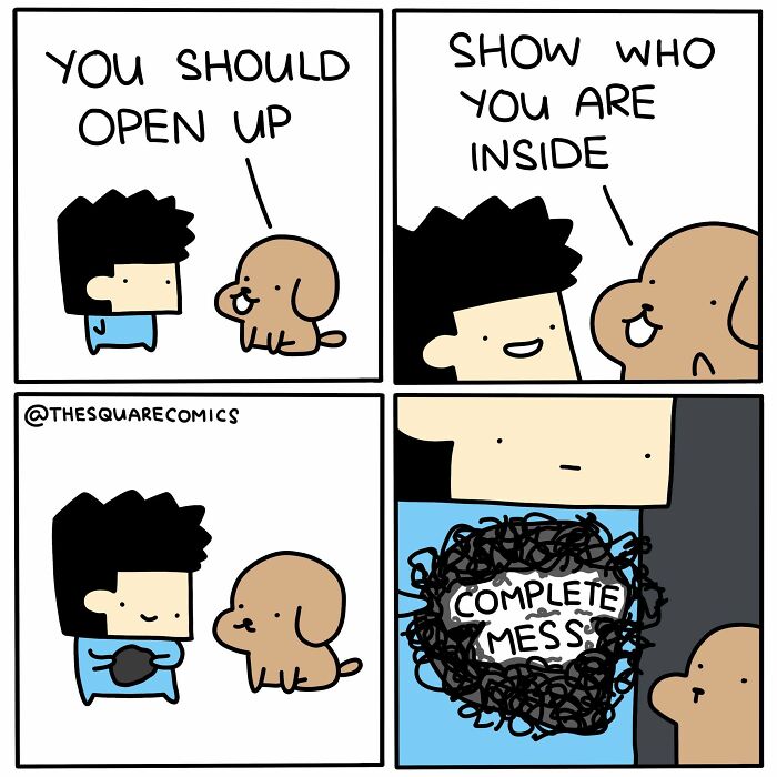 Artist Made Comics: A man is encouraged to open up and show who he is inside, revealing a 'Complete Mess' of thoughts, making funny comics.
