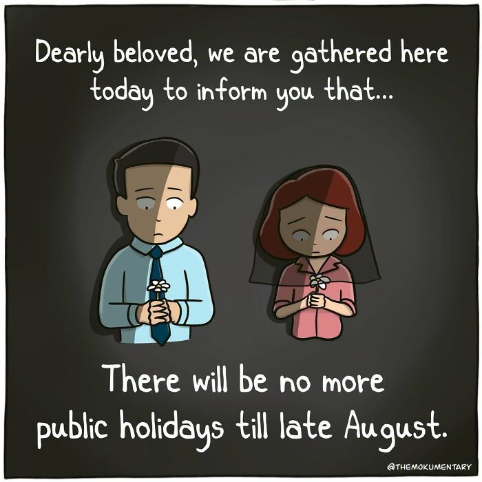 A Mokumentary comic strip depicts a man and woman looking sad after being informed there are no public holidays, capturing the awkward side of everyday life.