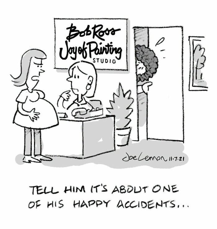 Relatable and hilariously awkward comics by Joe Lennon: Pregnant woman at a Bob Ross studio, referring to a 'happy accident'.