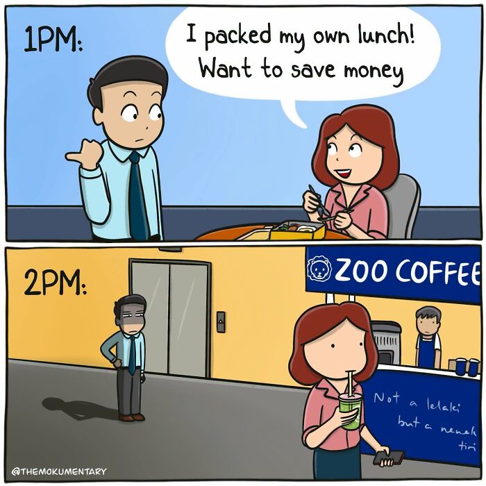 A Mokumentary comic strip shows a woman packing her own lunch to save money, then buying coffee an hour later, capturing the awkward side of everyday life.