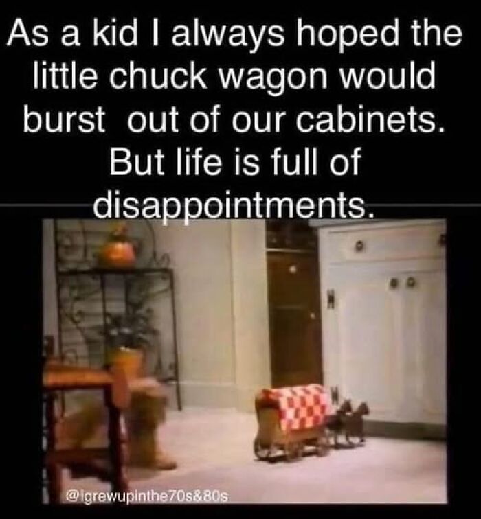 A Gen X meme about a chuck wagon toy and childhood disappointments, in a kitchen setting.