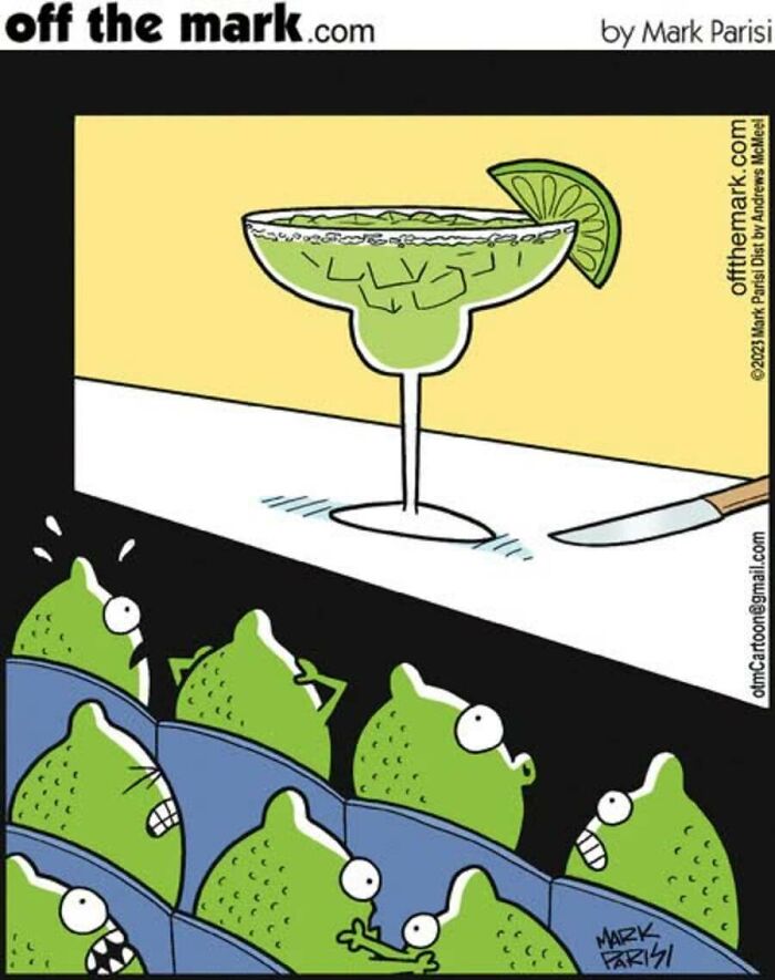 A funny one-panel comic by Mark Parisi shows frightened limes watching a knife near a margarita, in a cartoon theater.