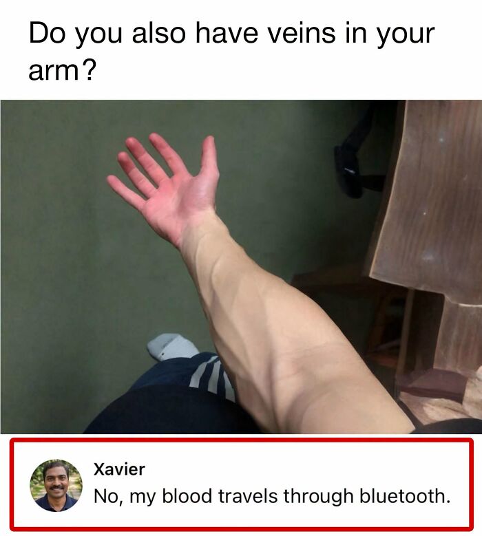 Hilarious Posts from Xavier: A person's arm with visible veins, and a comment from Xavier saying his blood travels via Bluetooth.