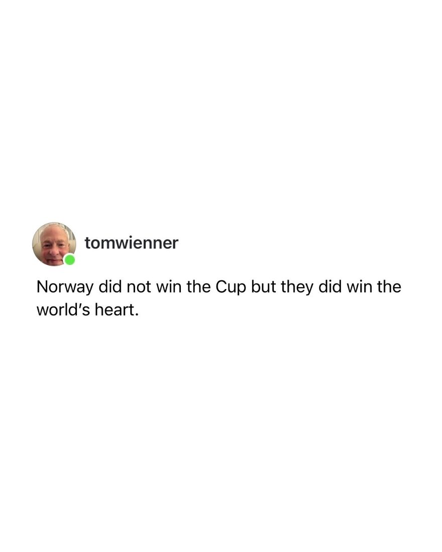 Hilarious World Cup meme: text stating Norway won the world's heart, not the Cup.