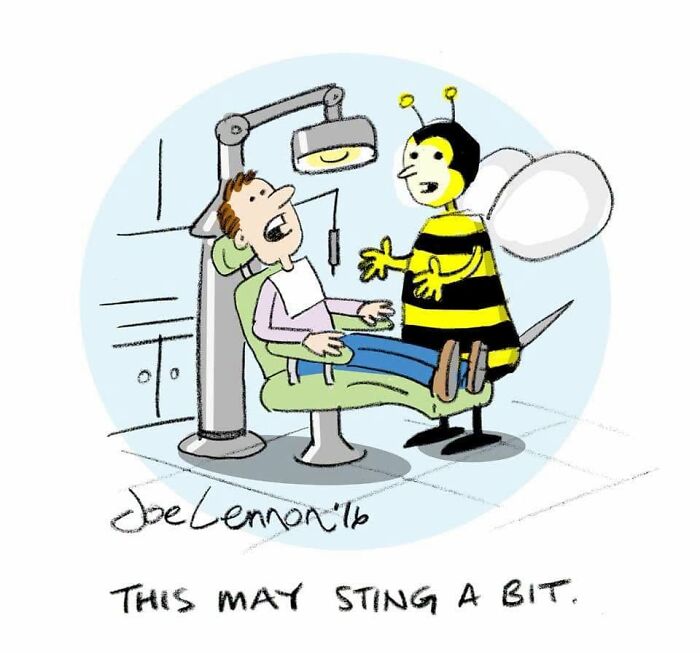 A Joe Lennon comic shows a man at a dentist's office with a bee as a dentist, saying This may sting a bit.
