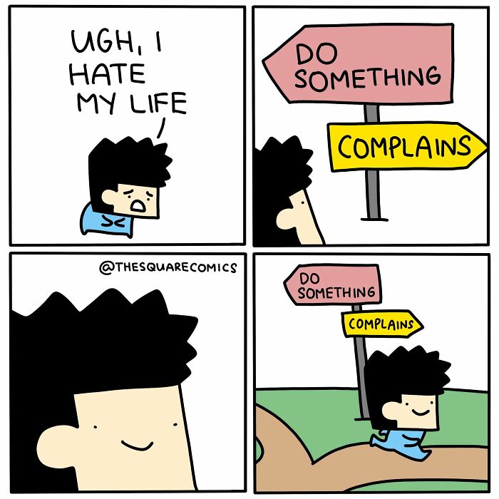 A comic showing a person complaining about their life, then choosing the 'complains' road instead of 'do something,' reflecting new comics and humor.