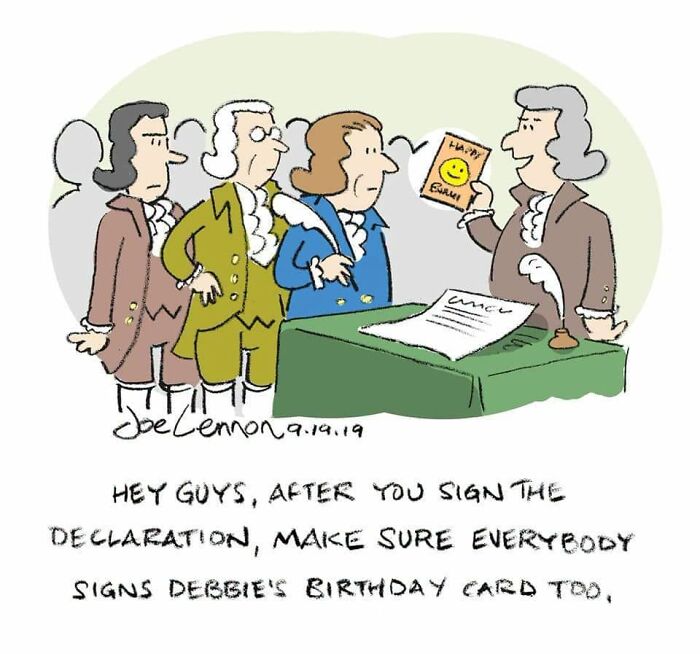 A Joe Lennon comic depicting historical figures signing the Declaration and a birthday card, an awkward comic.