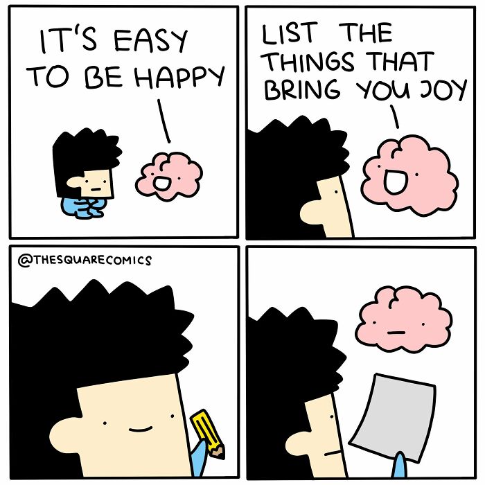 A comic about a person and their brain. The brain asks the person to list things that bring joy. The person struggles to think of anything, highlighting new comics and relatable humor.
