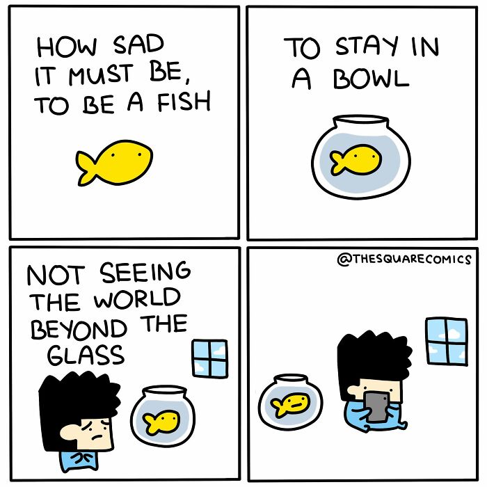 Comics that make you laugh about a person feeling sad for a fish in a bowl, then absorbed in their phone.