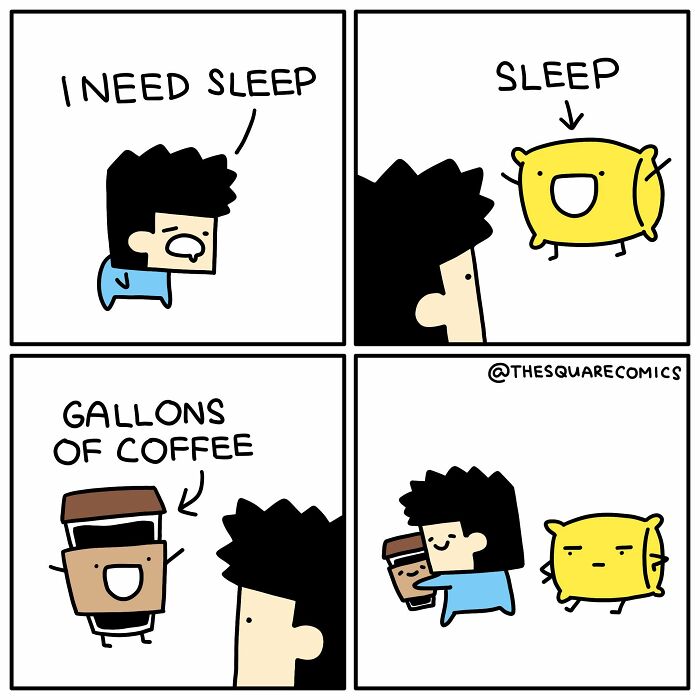 A comic showing a person choosing coffee over sleep, humorously depicting common complaints.