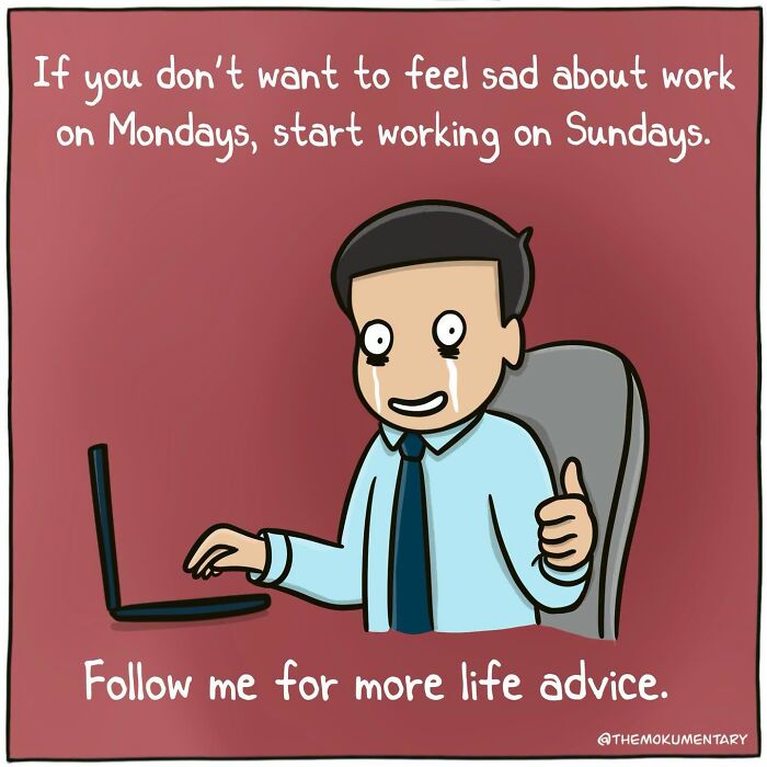 A comic from Mokumentary about the awkward side of everyday life, featuring a man crying while working, giving ironic life advice.