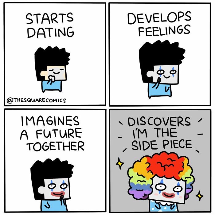 Artist comics: A character starts dating, develops feelings, imagines a future, then realizes they are the side piece.