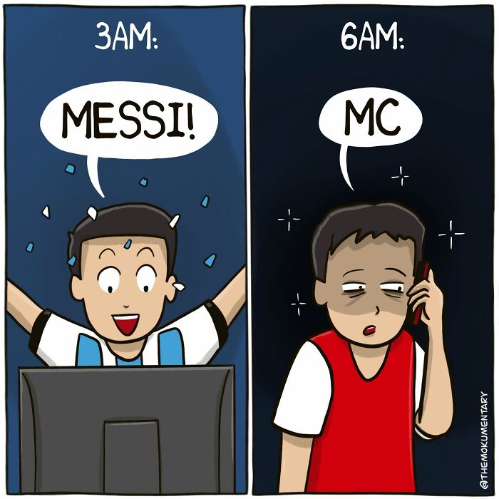 A comic from Mokumentary illustrating the awkward side of everyday life, showing a person celebrating Messi at 3 AM and looking tired at 6 AM.