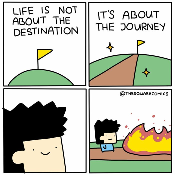 A comic strip about the journey of life versus the destination, showing a person facing a fiery path.