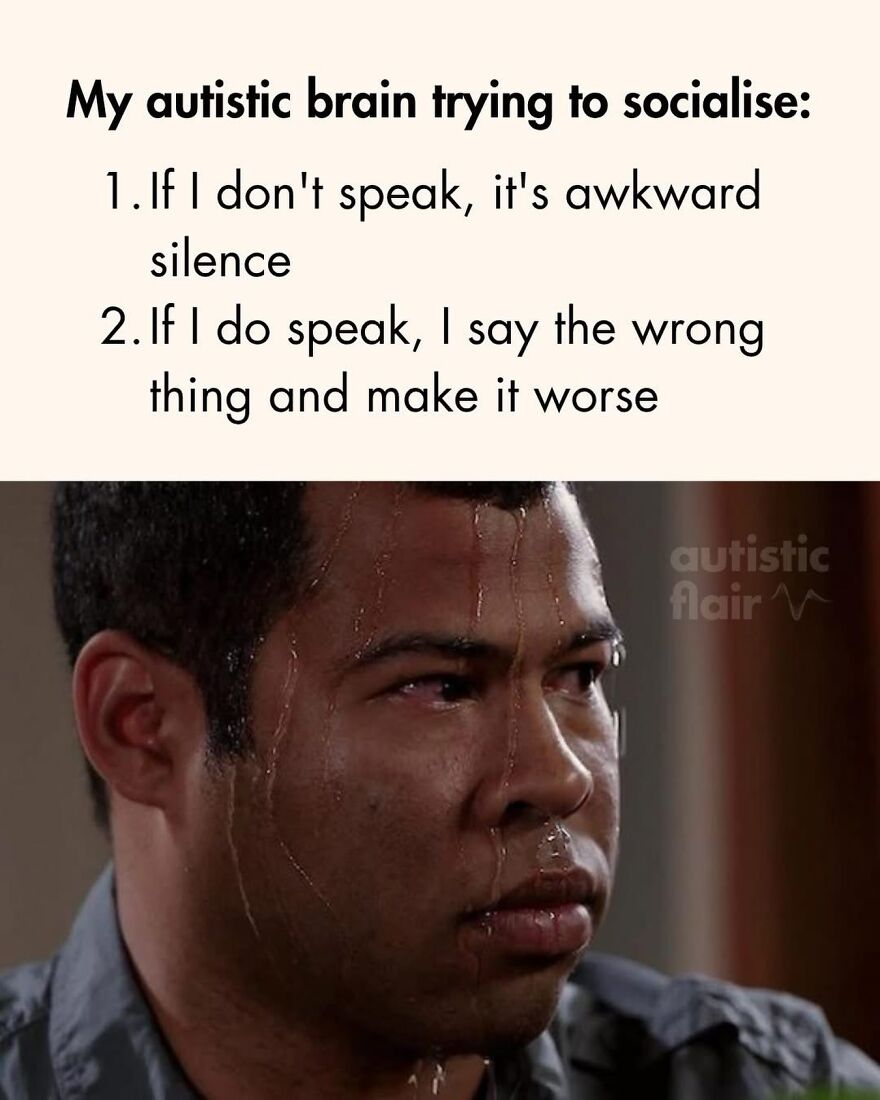 A meme for autistic people showing a man sweating, depicting the struggle of socializing.