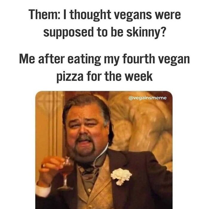 Hilarious vegan meme featuring Leonardo DiCaprio laughing, representing a vegan eating multiple pizzas, highlighting vegan humor.